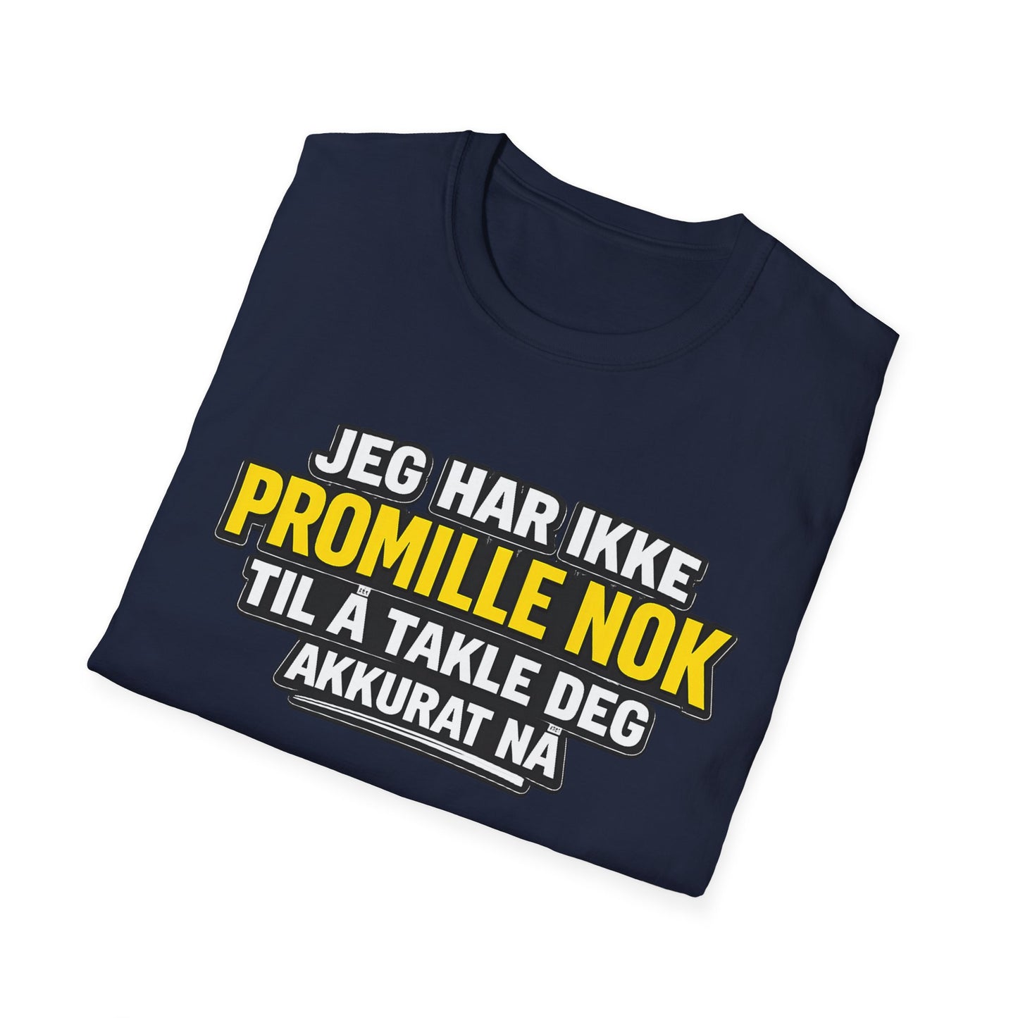 "Jeg har ikke promille nok" T-Shirt