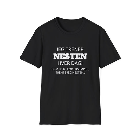 "Trener nesten hver dag" T-Shirt
