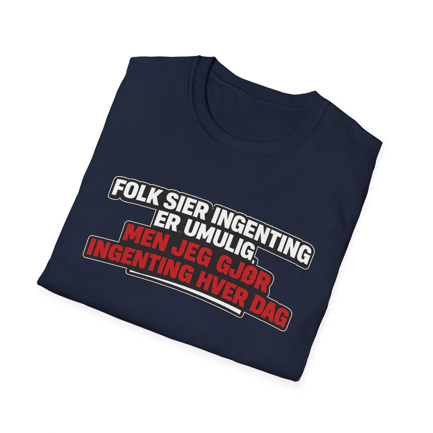 "Ingenting er umulig" T-Shirt