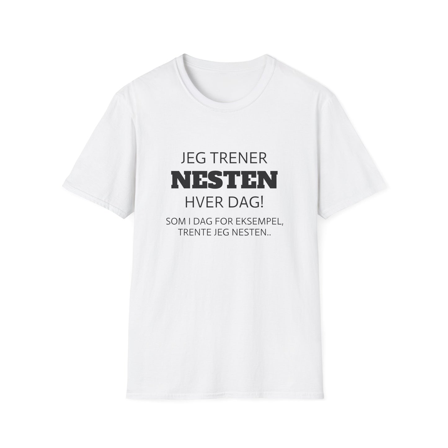 "Trener nesten hver dag" T-Shirt