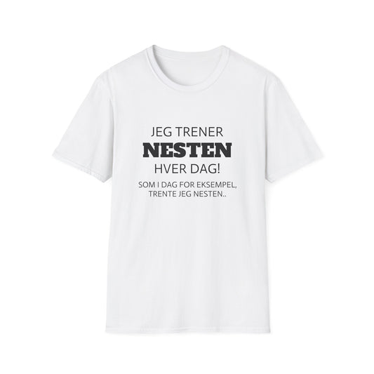 "Trener nesten hver dag" T-Shirt