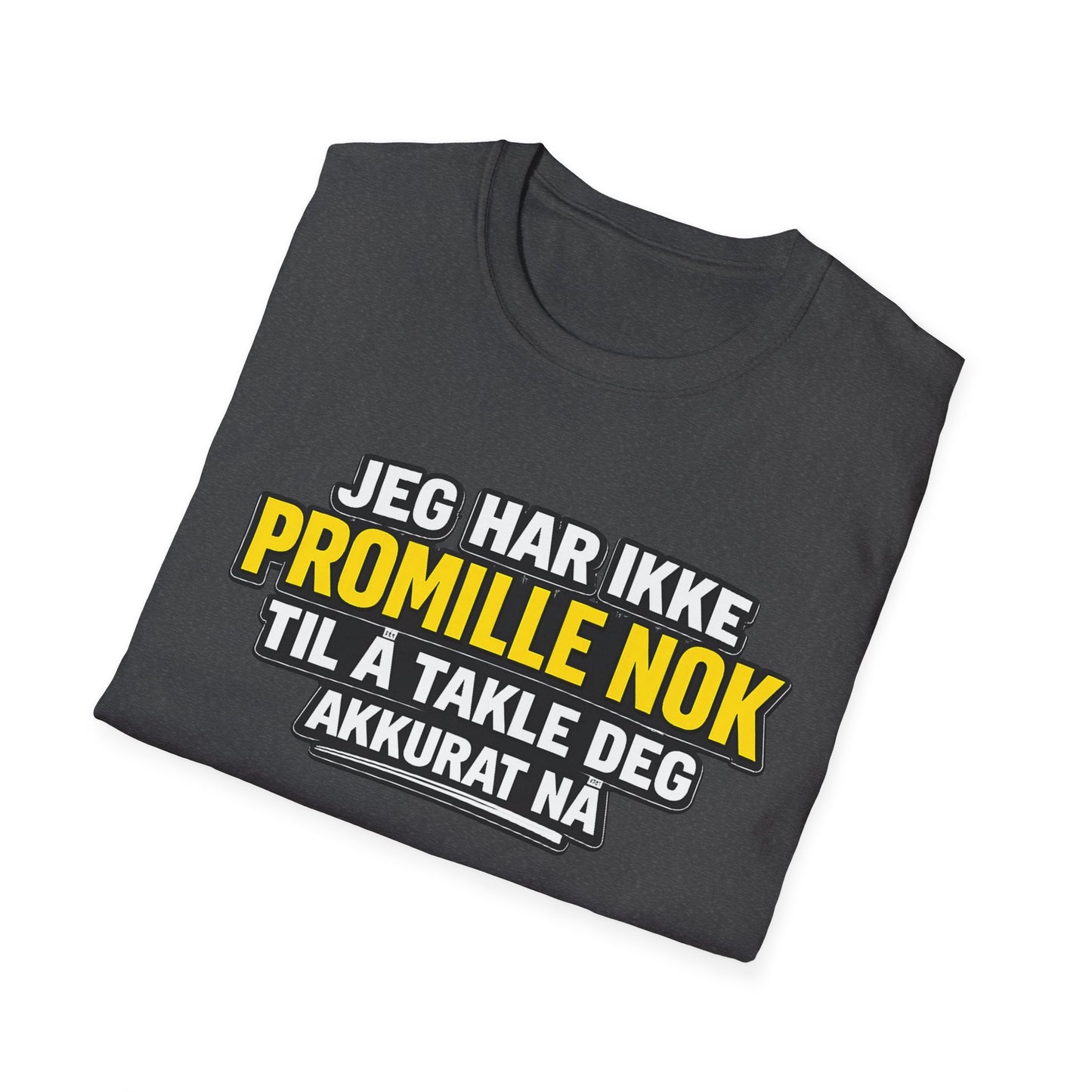"Jeg har ikke promille nok" T-Shirt